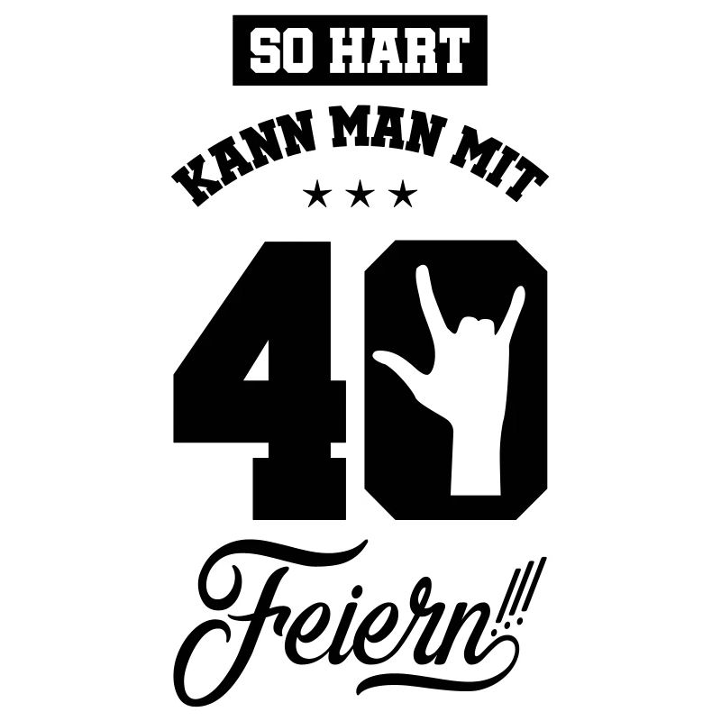 40 hart feiern