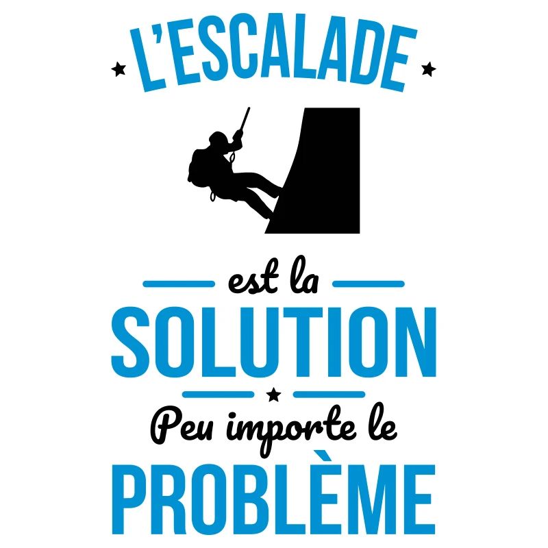Escalade est la solution peu importe le problème