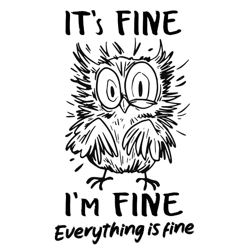 It's fine. I'm fine. Everything is fine witziger