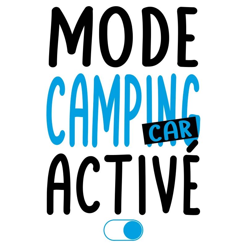 Mode Camping-car activé - Idée cadeau