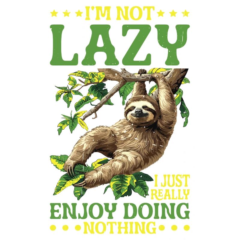 I'm Not Lazy I Just Really Enjoy Doing Nothing 2