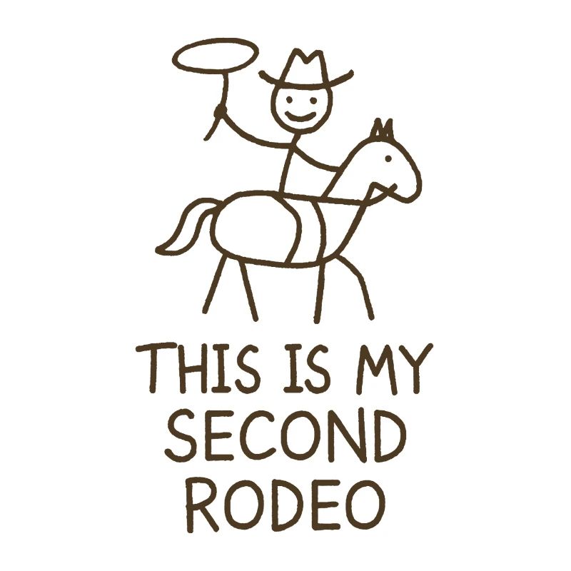 This is my second rodeo