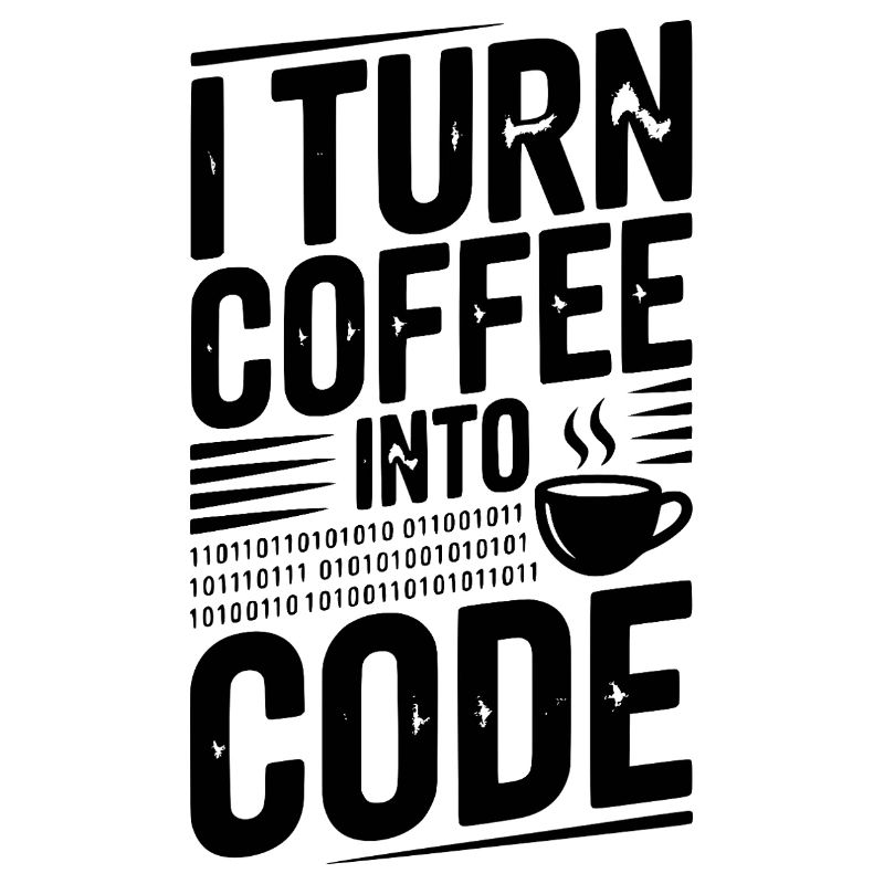 I Turn Coffee Into Code