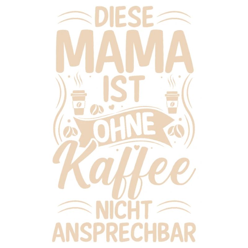 Kaffee Kaffeeliebhaber Mutter Mama