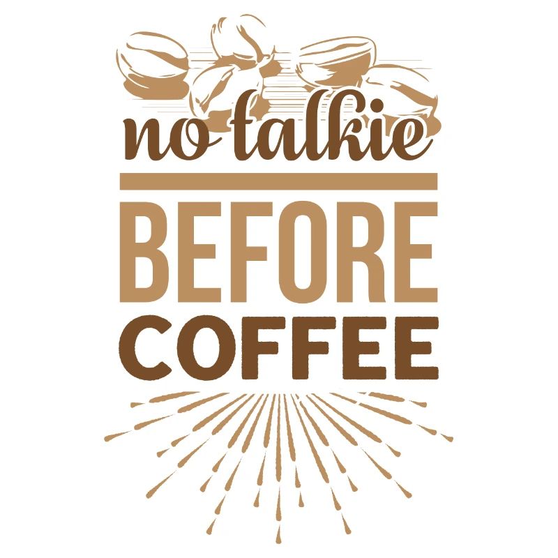 no talkie before coffee