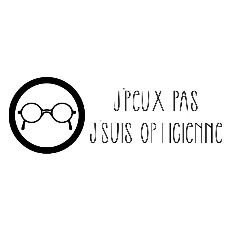 J'peux pas j'suis opticienne "Version noire"