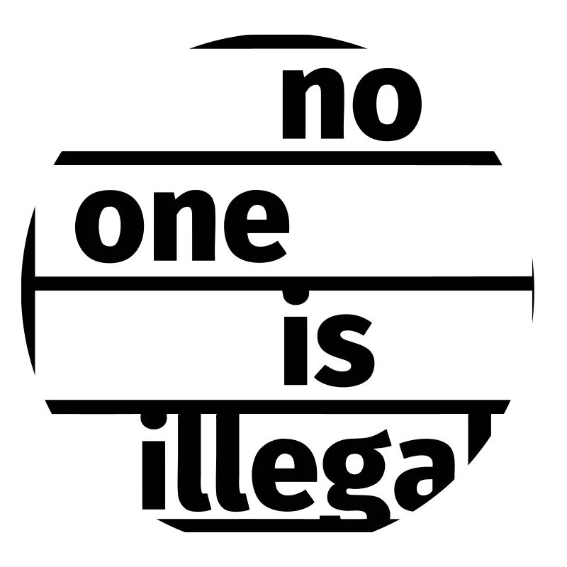 No One is Illegal