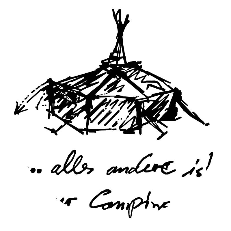 ... Everything else is just camping