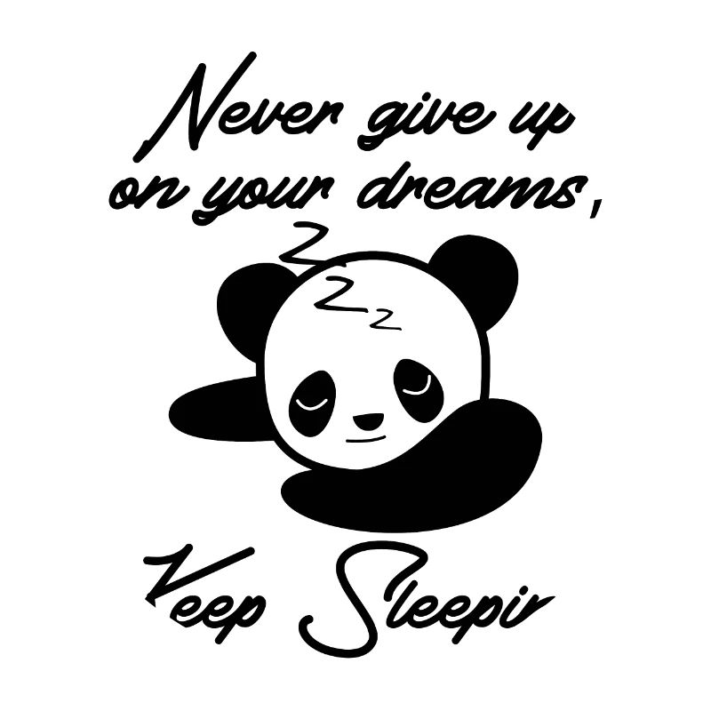 N'abandonne pas tes rêves, continue de dormir panda