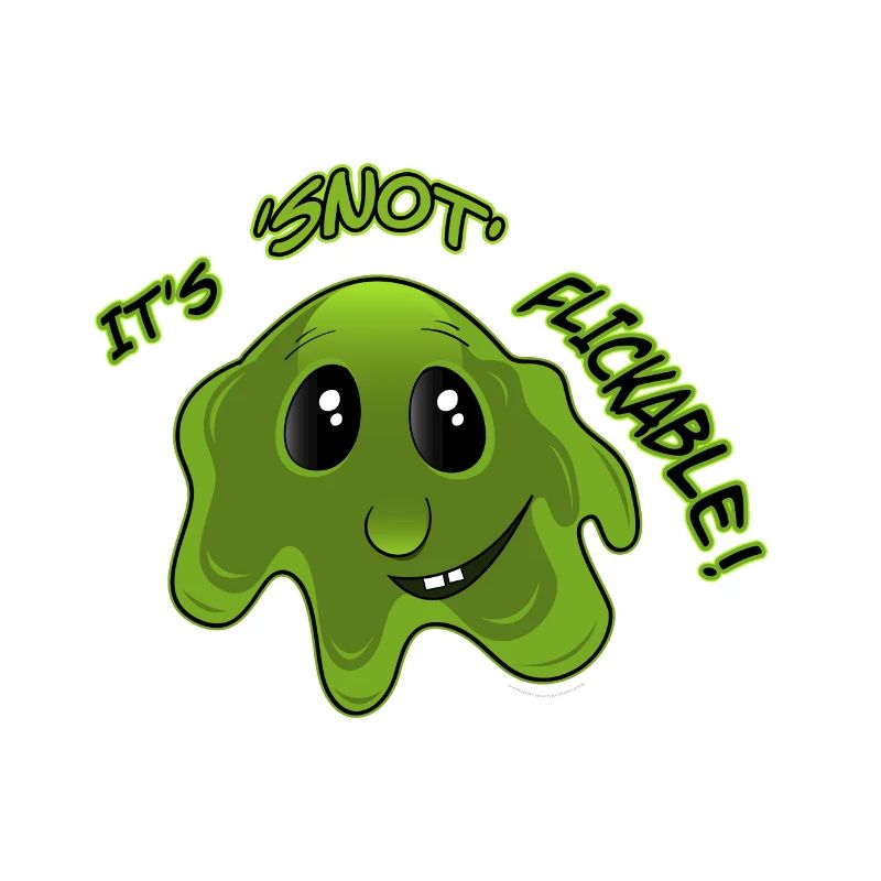 SNOT Flickable