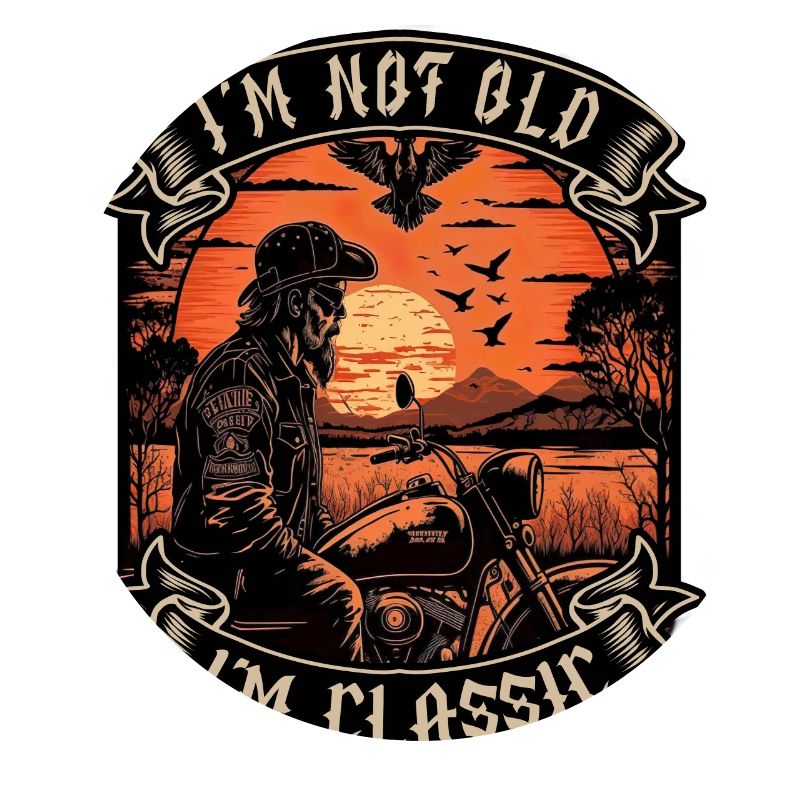 I m not old I m classic motorcycle biker