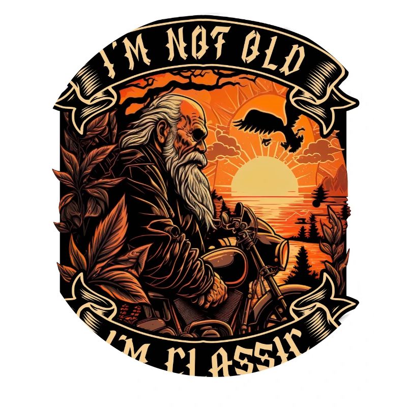 I m not old I m classic motorcycle biker