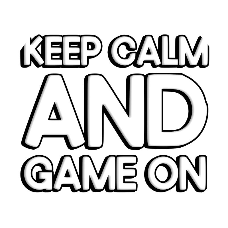 Keep calm and game on