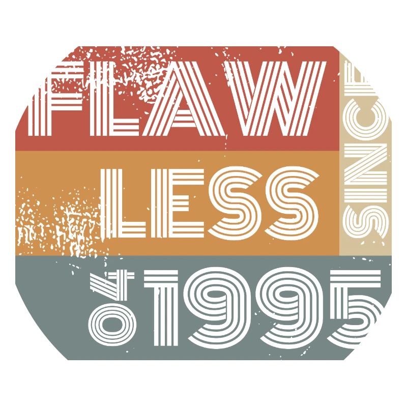 30th Birthday Flawless since 04/1995