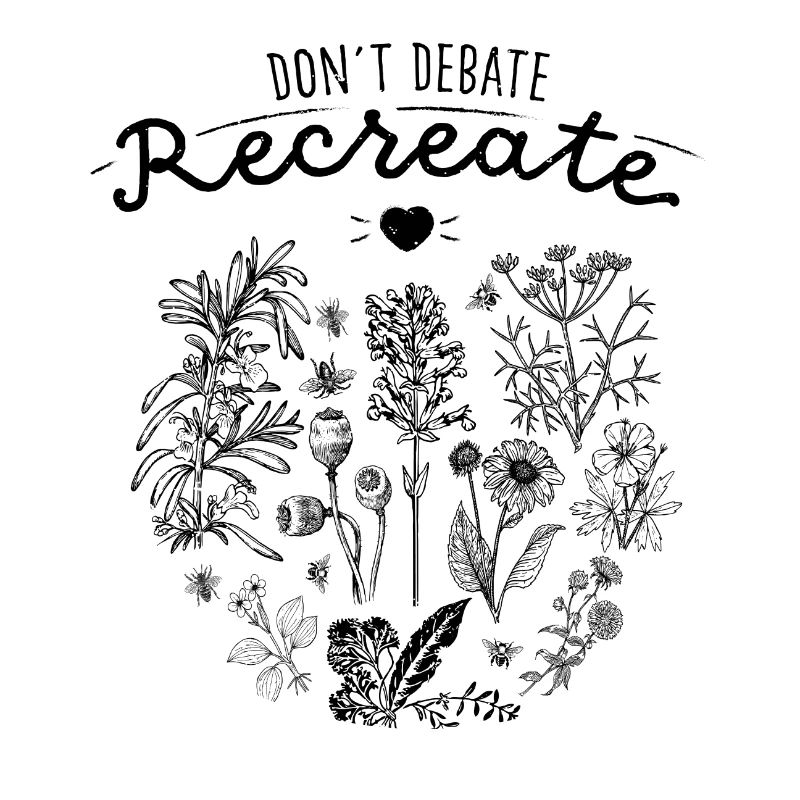 Don't Debate. Recreate Save the bees Umweltschutz