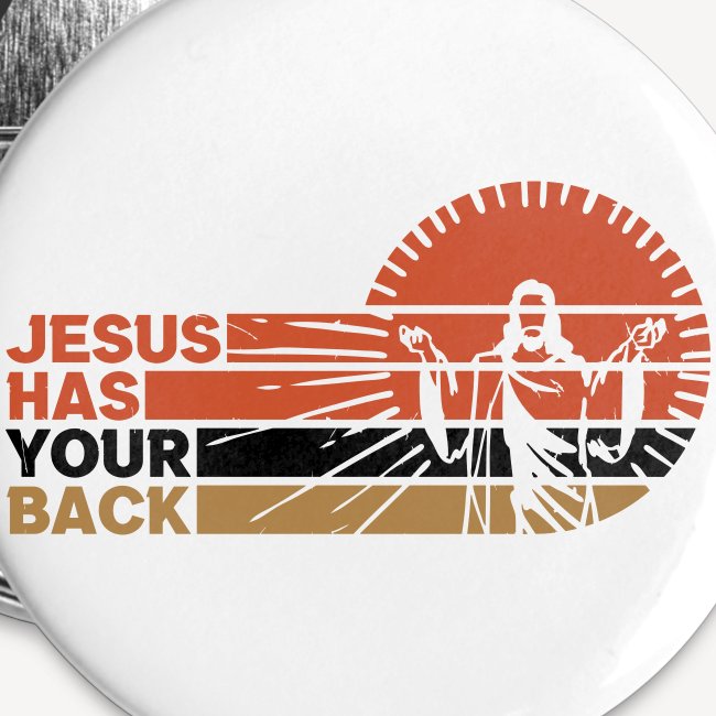 JESUS HAS YOUR BACK