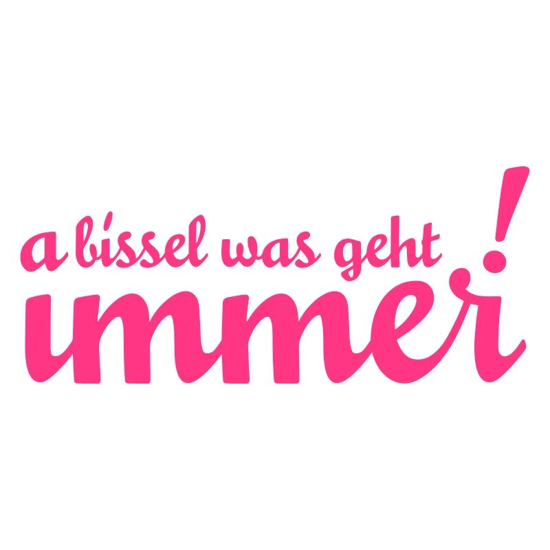 A bissel was geht immer – mit oder ohne Stenz