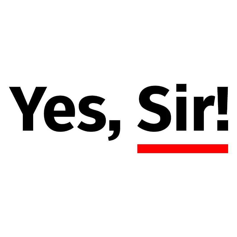 Yes, Sir! with red underscore - black