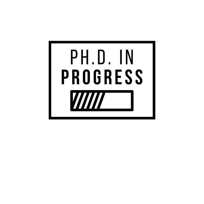 Ph.D. in Progress | PhD Geschenk