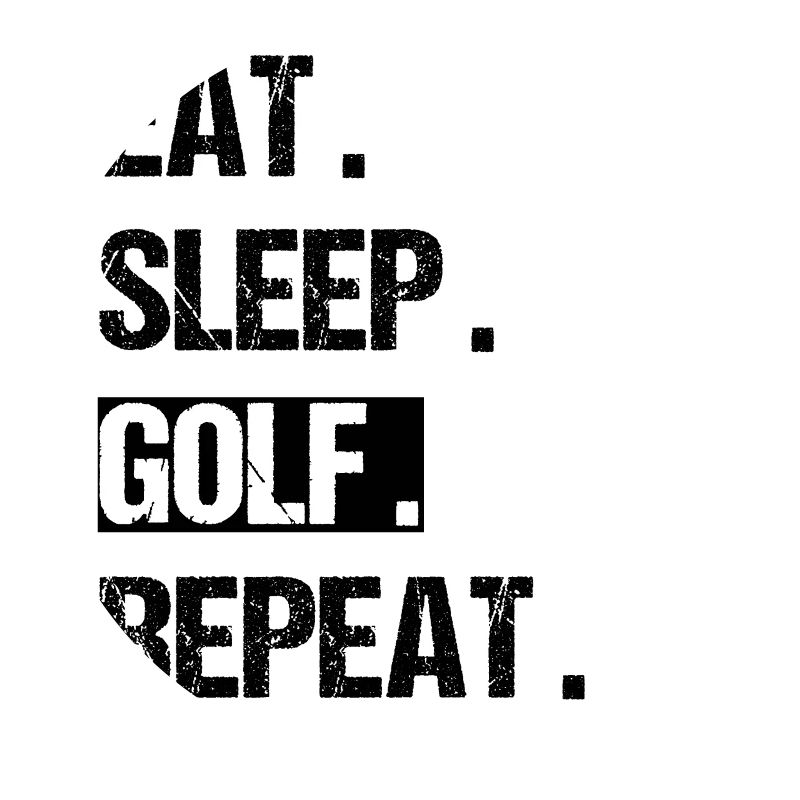 Eat Sleep Golf Repeat Golfer Golfplatz