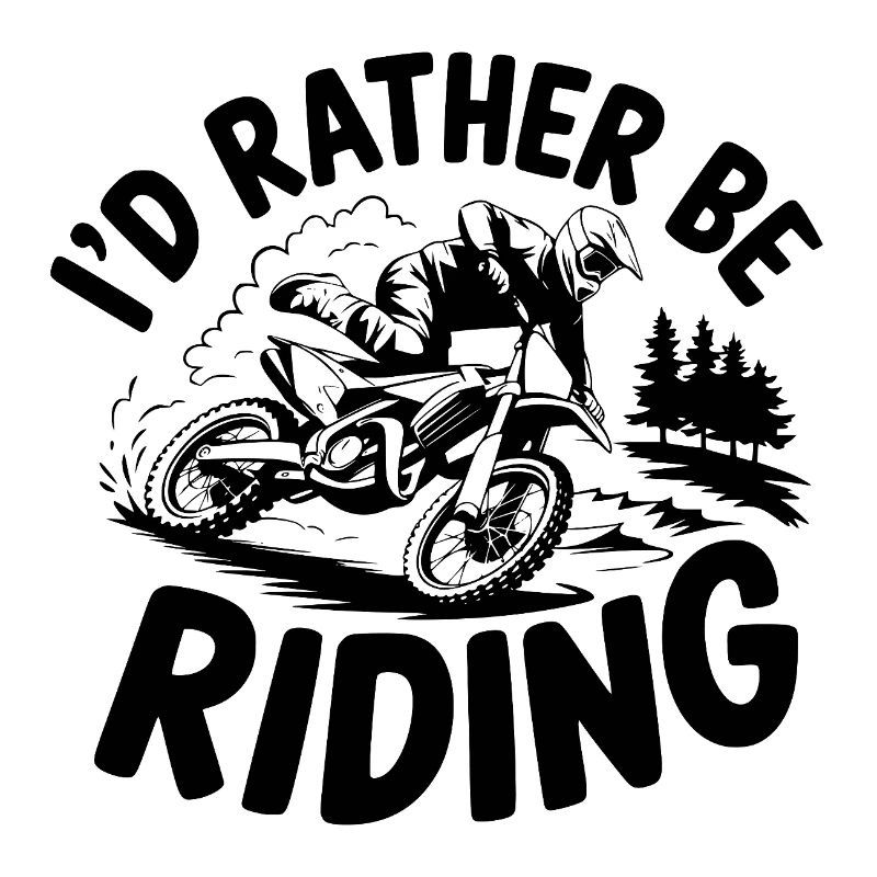 I D RATHER BE RIDING