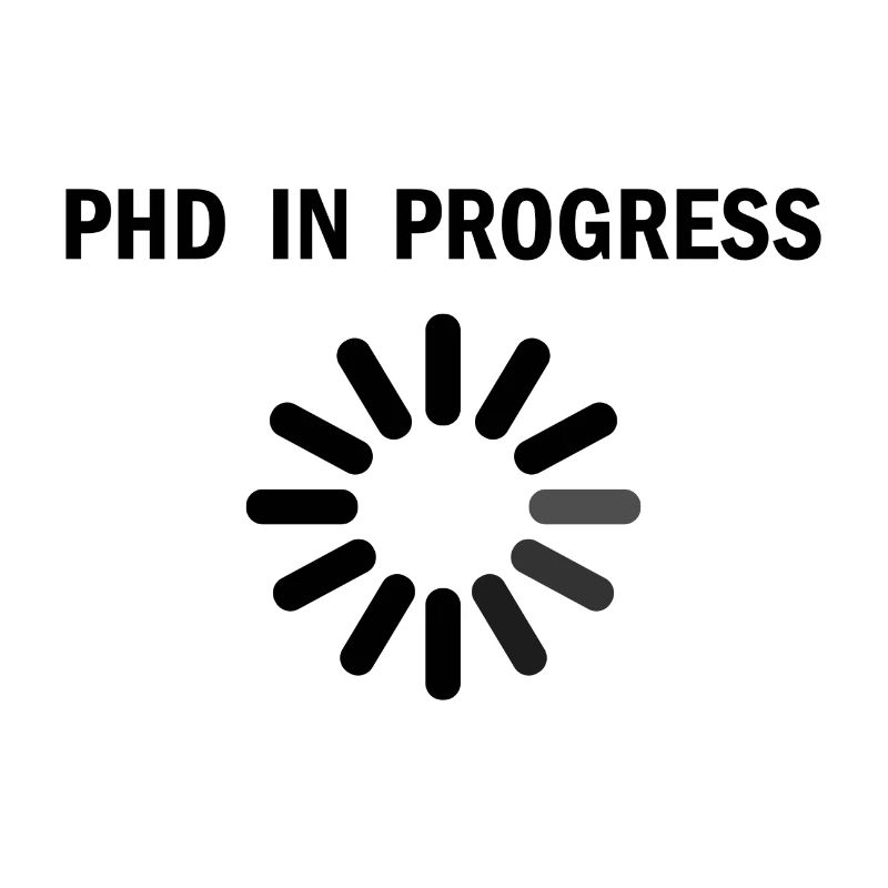 Phd in Progress Student Spruch Geschenk