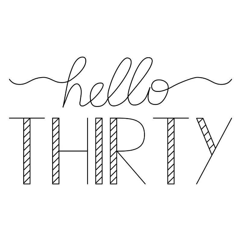 Hello Thirty IV - 30th Birthday Gift