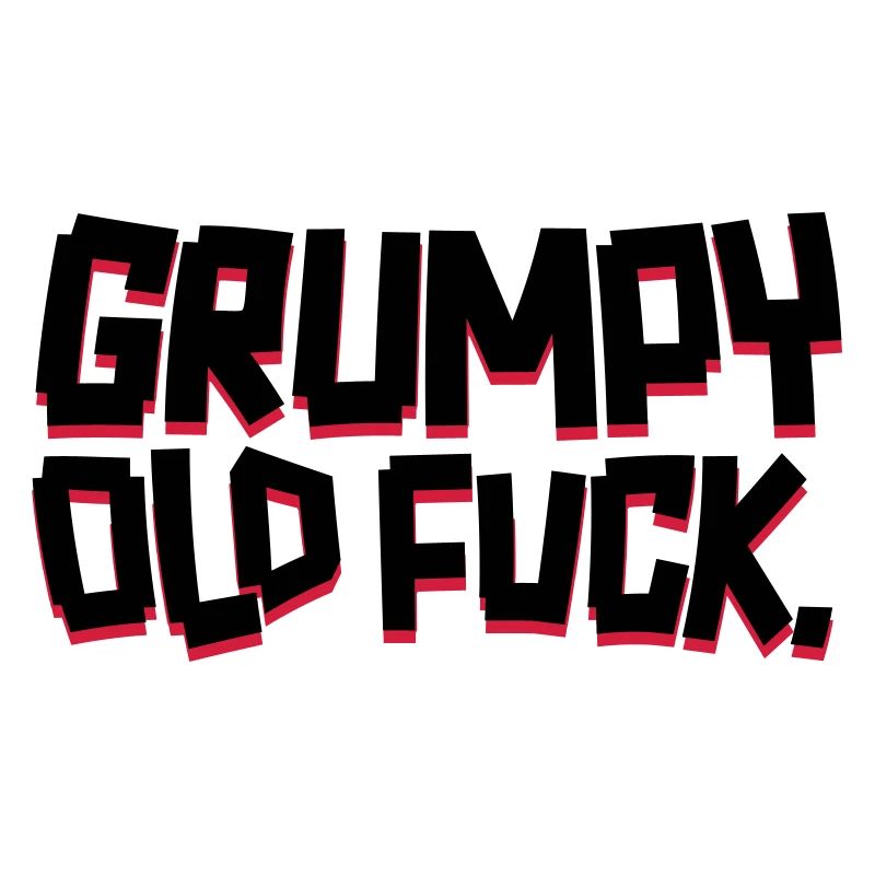 Grumpy Old Fuck