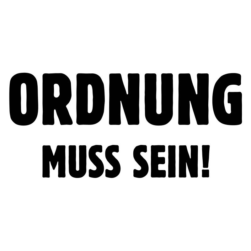 Ordnung Muss Sein! (Spruch / Sprüche)
