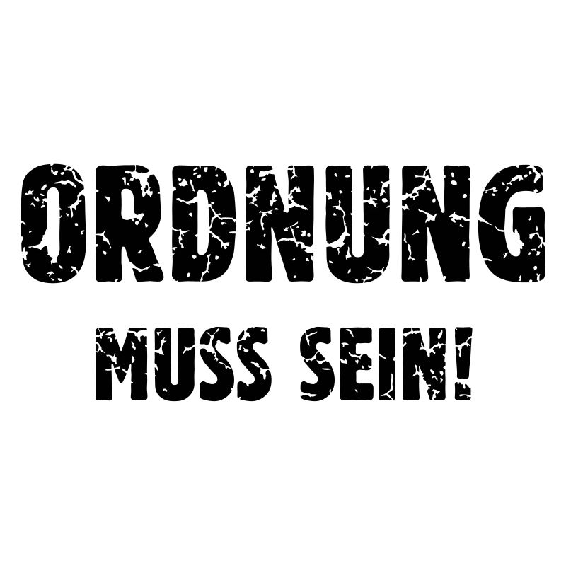 Ordnung Muss Sein! (Spruch / Sprüche / Vintage)