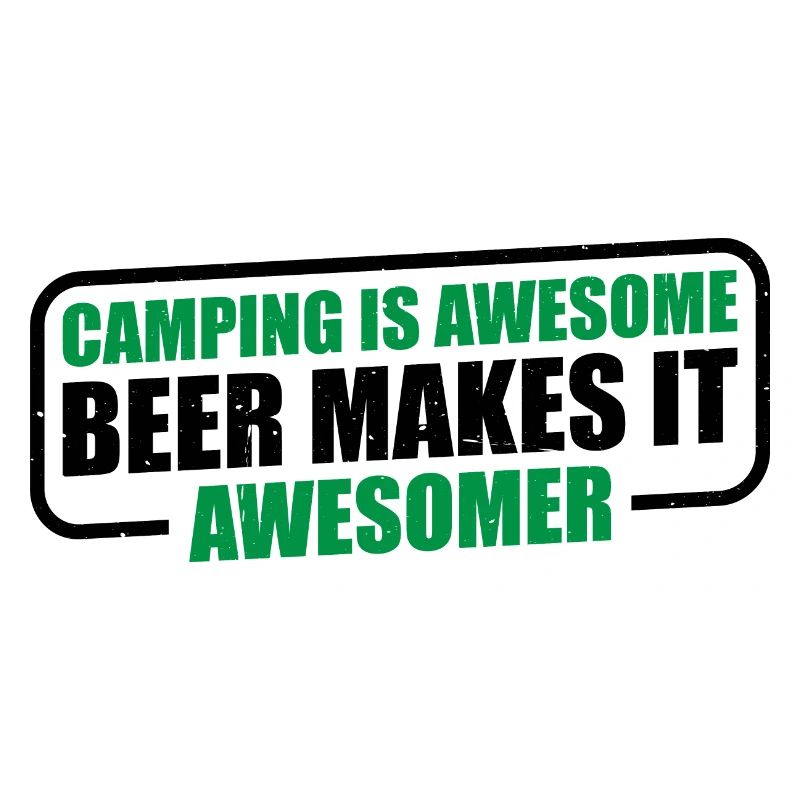 Camping is awesome, beer makes it awesomer 3