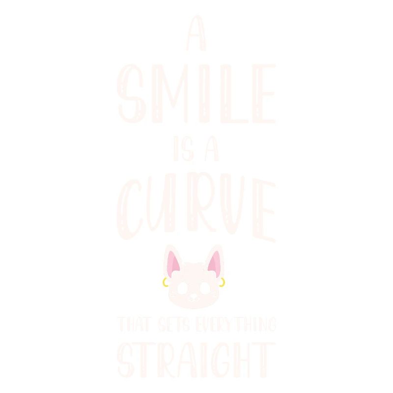 A Smile Is A Curve That Puts Everything in Balance
