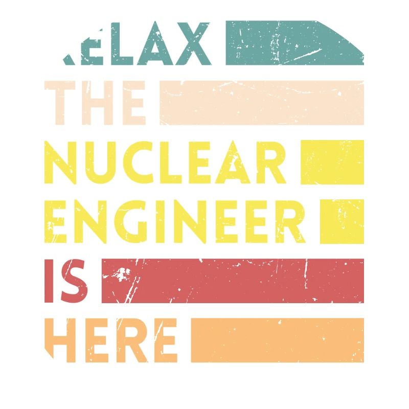 Relax, who is a nuclear engineer
