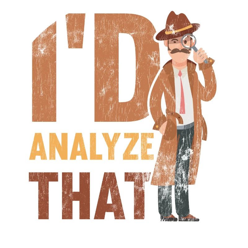 I would analyze that, investigators