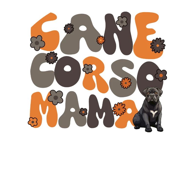 Cane Corso Groovy Cane Corso Mama