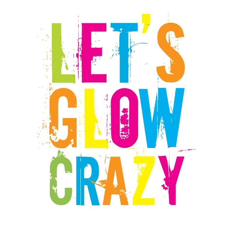 Let's Glow Crazy
