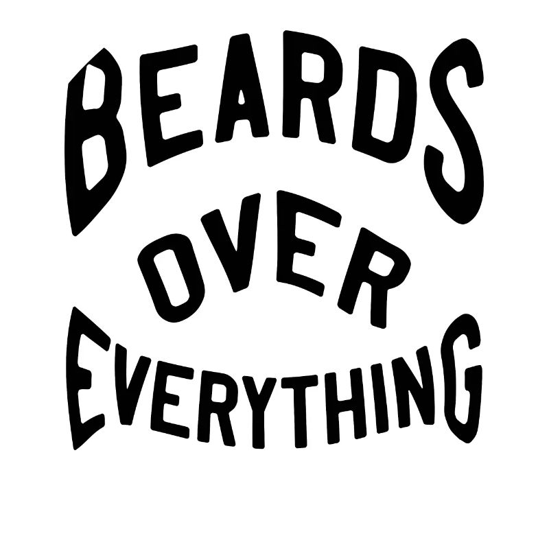 Beards over everything