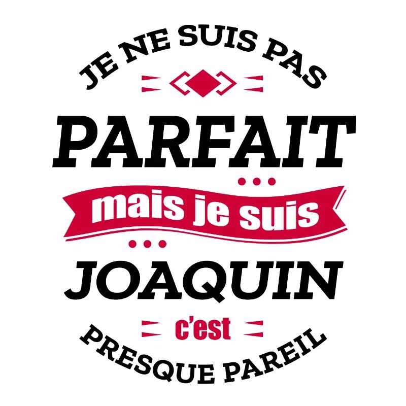 JOAQUIN PARFAIT - PRENOM JOAQUIN