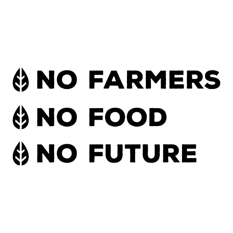 Pas de fermier pas de nourriture pas de futur fermier Fermier