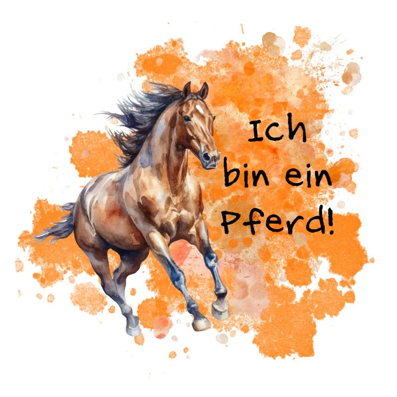 Ich bin ein Pferd!