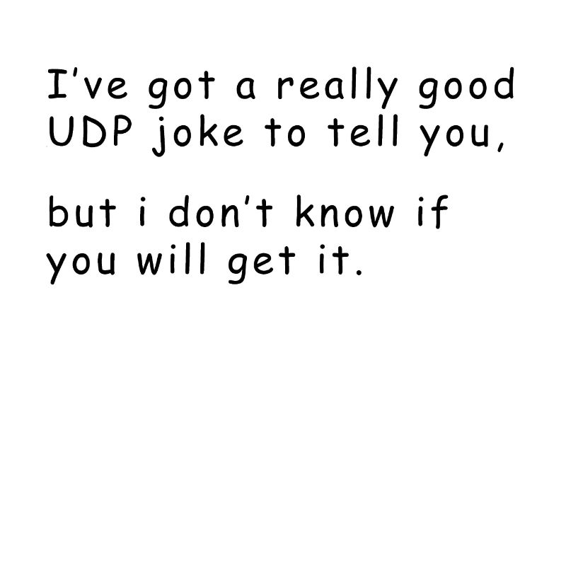 Network admin - UDP Joke