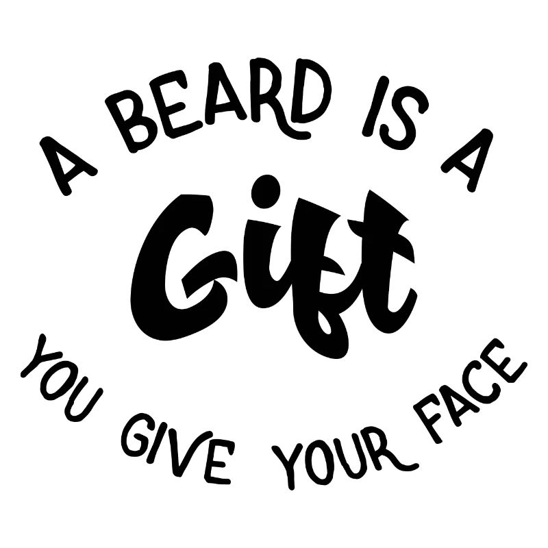 A beard is a gift