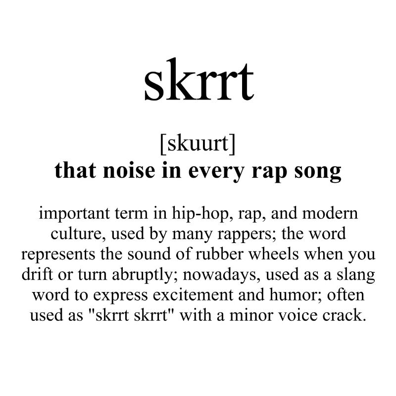 Skrrt (ce bruit dans chaque chanson de rap) Définition