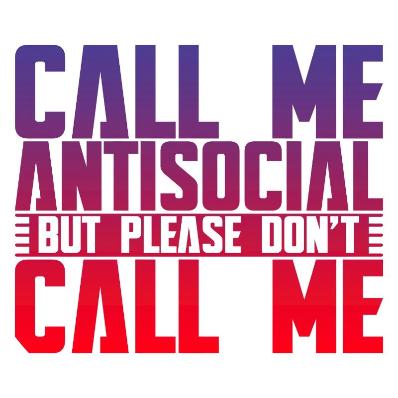 Appelez-moi antisocial mais s’il vous plaît ne m’appelez pas 4