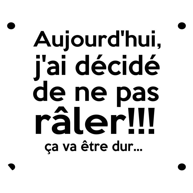 j'ai décidé de...