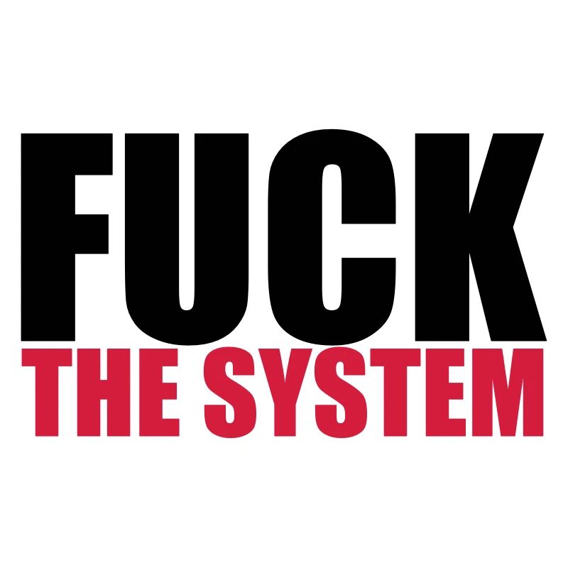 Fuck The System