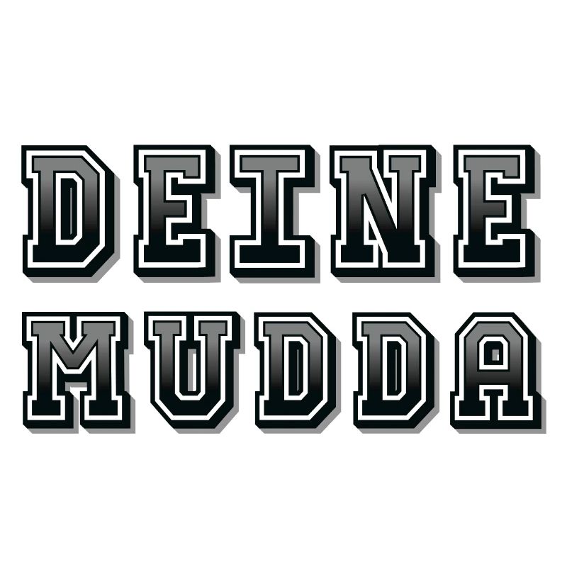 Deine Mudda