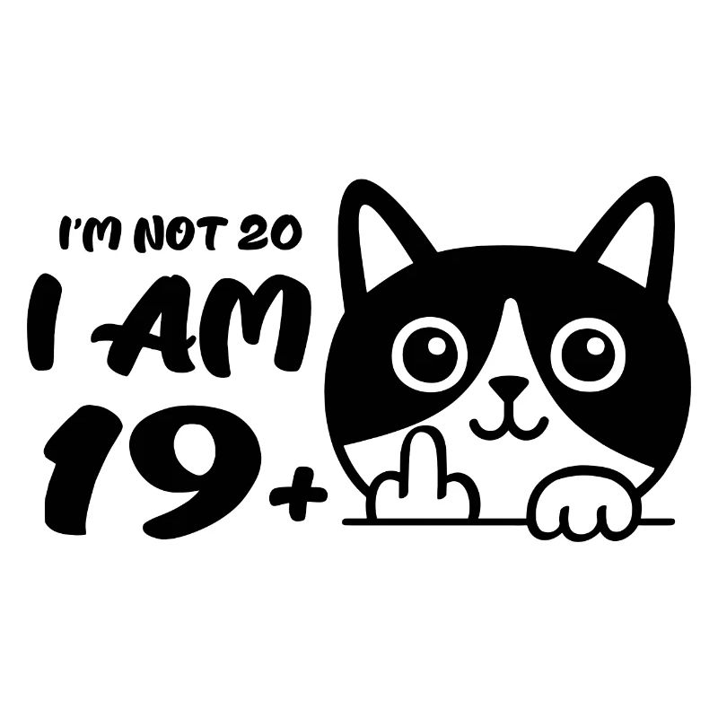 Ich bin nicht 20, ich bin 19 plus 1 Mittelfinger Katze Flip