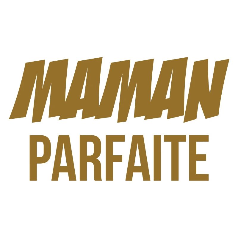 Maman parfaite