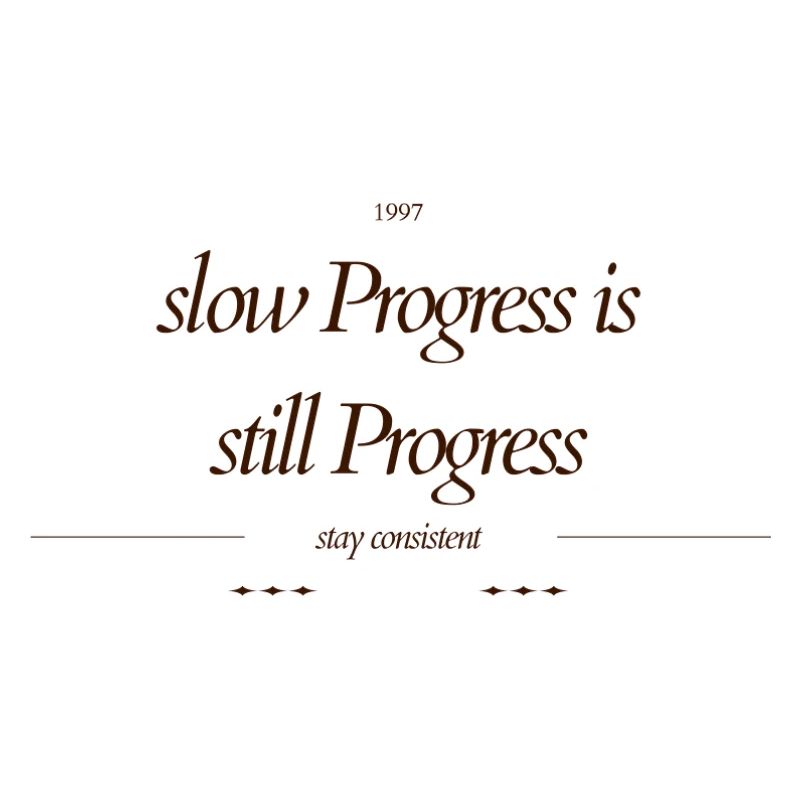 slow_Progress_is_still_Progress_